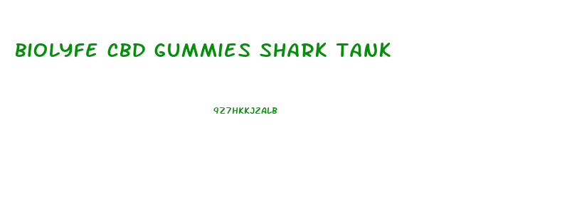 biolyfe cbd gummies shark tank