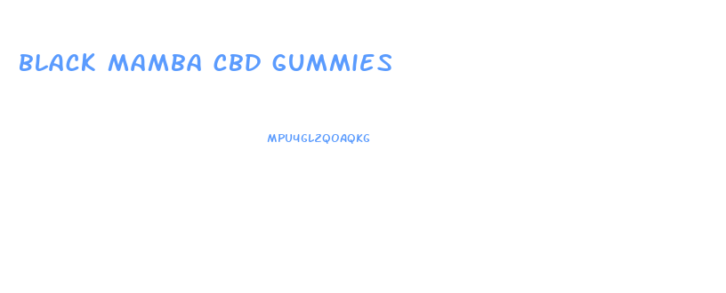 black mamba cbd gummies