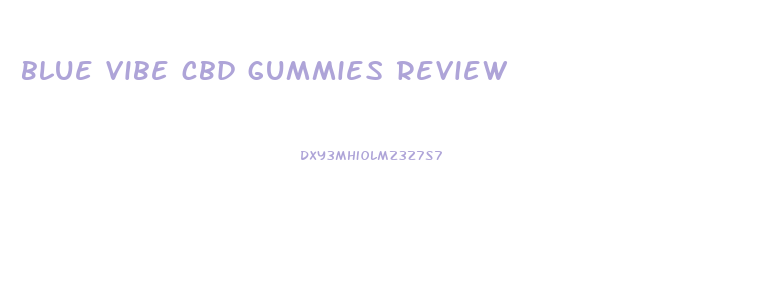 blue vibe cbd gummies review