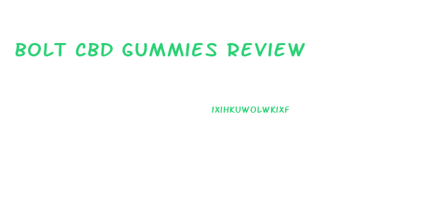 bolt cbd gummies review