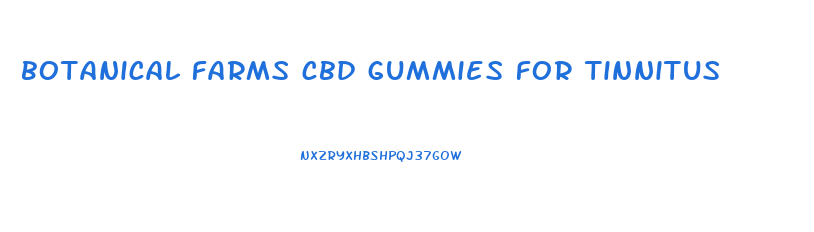 botanical farms cbd gummies for tinnitus