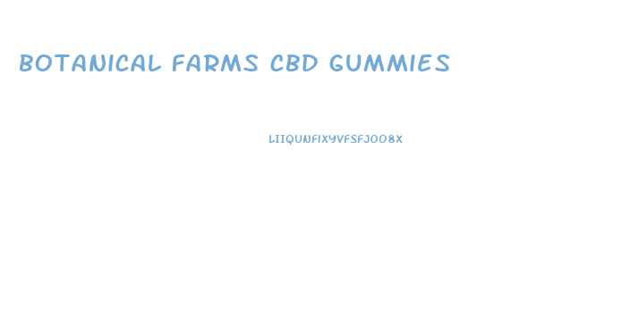 botanical farms cbd gummies