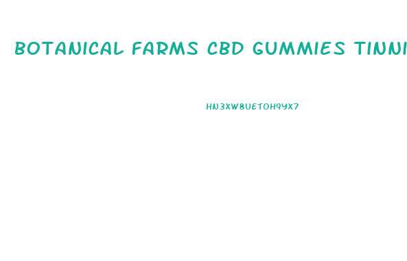 botanical farms cbd gummies tinnitus