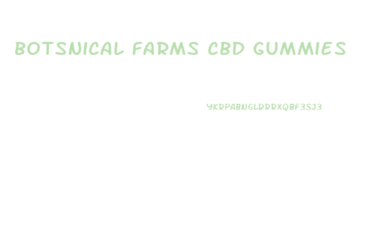 botsnical farms cbd gummies