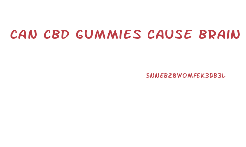 can cbd gummies cause brain fog