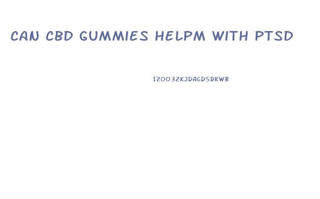 can cbd gummies helpm with ptsd