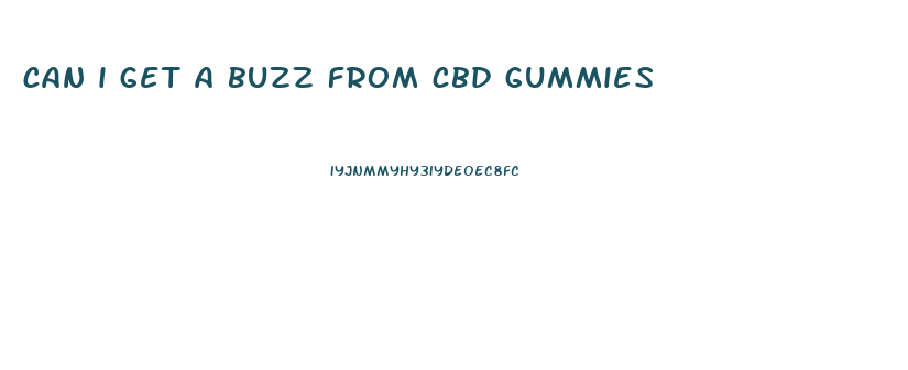 can i get a buzz from cbd gummies