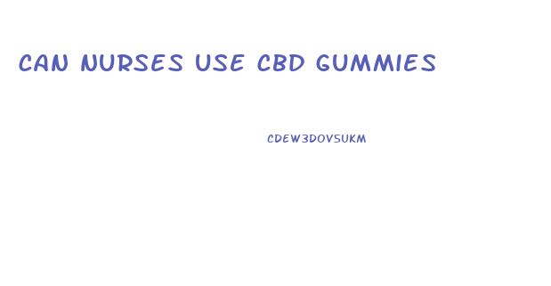 can nurses use cbd gummies