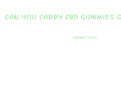 can you carry cbd gummies on an airplane