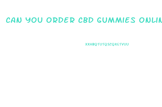 can you order cbd gummies online in texas