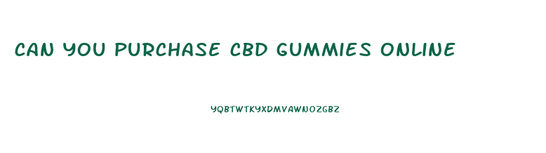can you purchase cbd gummies online