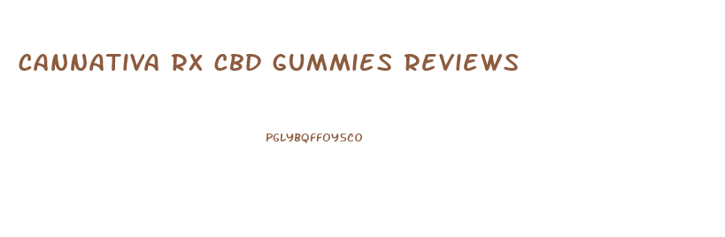 cannativa rx cbd gummies reviews