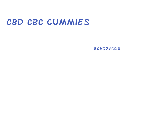 cbd cbc gummies