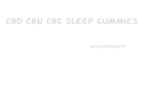 cbd cbn cbg sleep gummies
