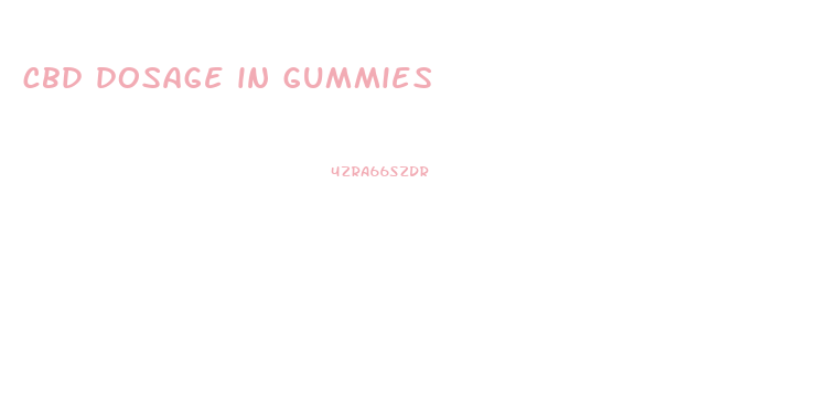 cbd dosage in gummies