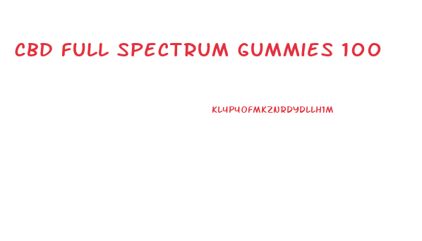 cbd full spectrum gummies 100