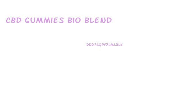 cbd gummies bio blend