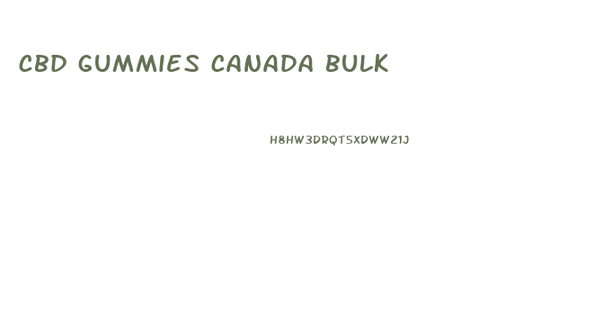 cbd gummies canada bulk