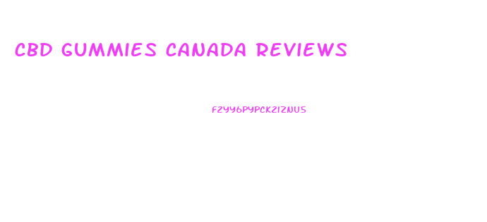 cbd gummies canada reviews