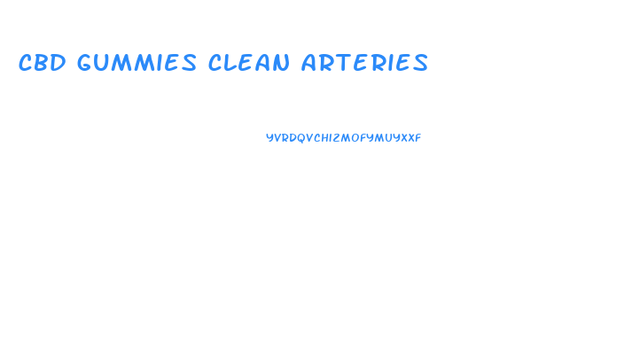 cbd gummies clean arteries