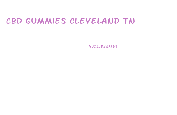 cbd gummies cleveland tn