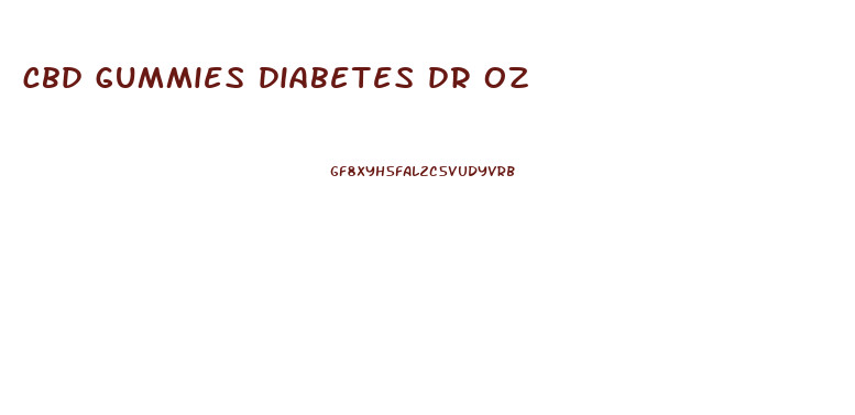 cbd gummies diabetes dr oz