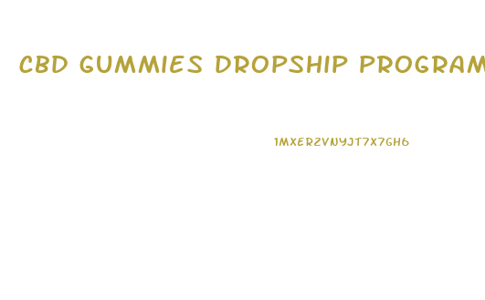 cbd gummies dropship program