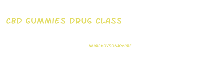 cbd gummies drug class