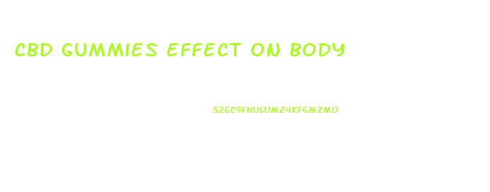 cbd gummies effect on body