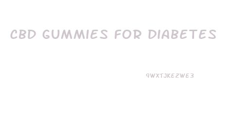 cbd gummies for diabetes