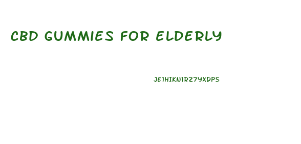 cbd gummies for elderly