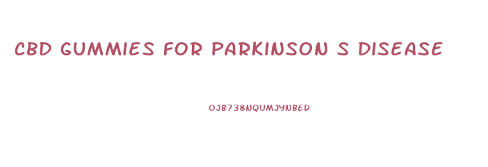 cbd gummies for parkinson s disease