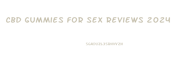 cbd gummies for sex reviews 2024