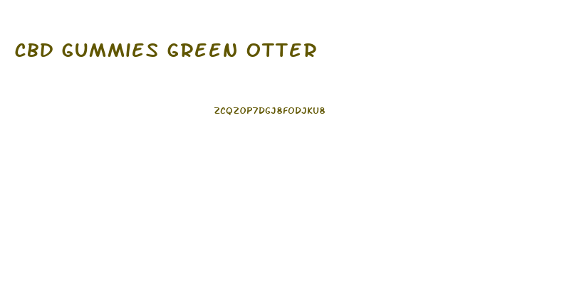 cbd gummies green otter