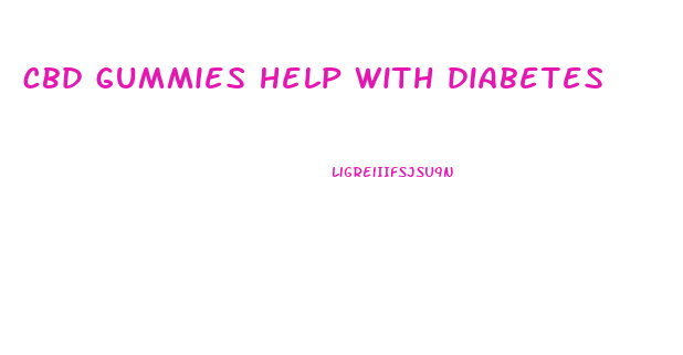 cbd gummies help with diabetes