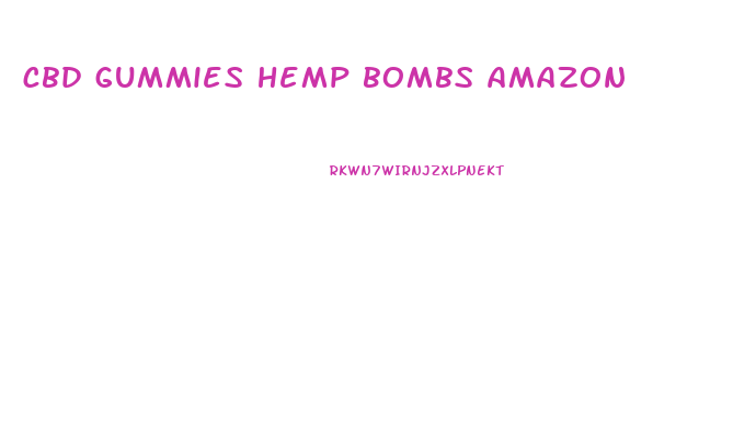 cbd gummies hemp bombs amazon