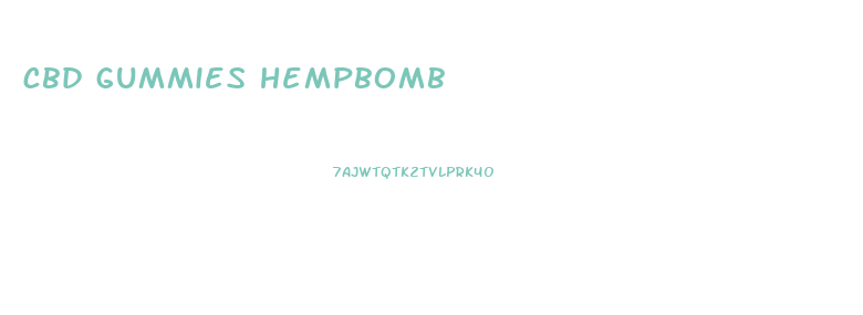 cbd gummies hempbomb