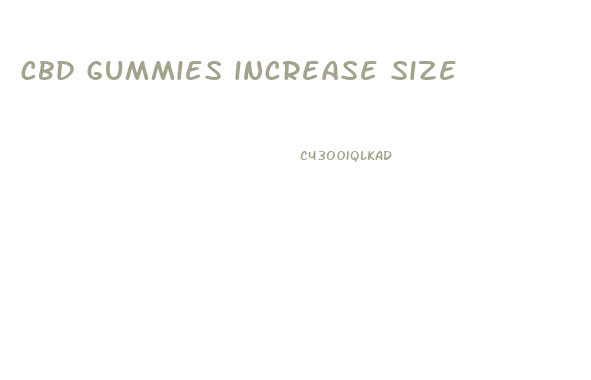 cbd gummies increase size