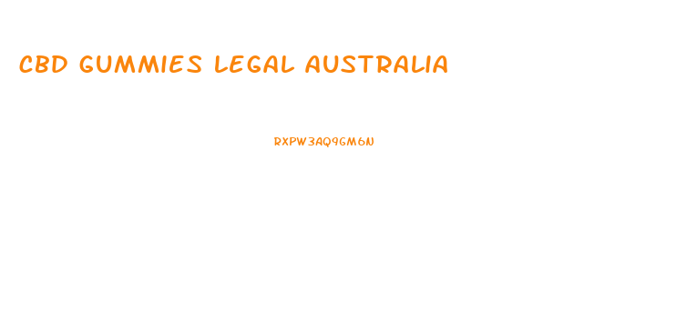 cbd gummies legal australia