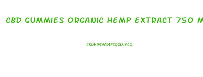 cbd gummies organic hemp extract 750 mg