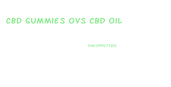 cbd gummies ovs cbd oil