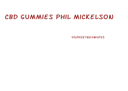 cbd gummies phil mickelson