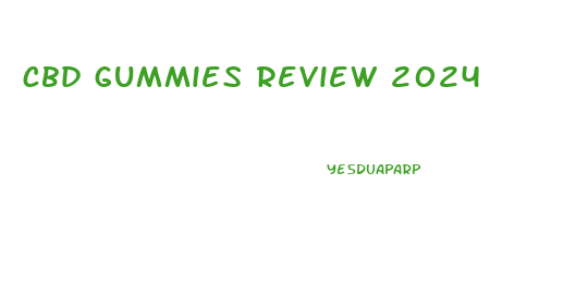 cbd gummies review 2024