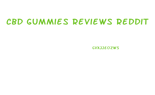 cbd gummies reviews reddit