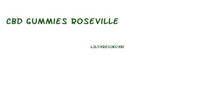 cbd gummies roseville