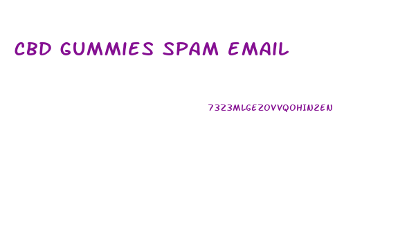 cbd gummies spam email