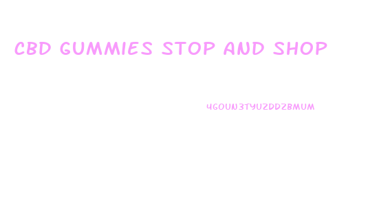 cbd gummies stop and shop