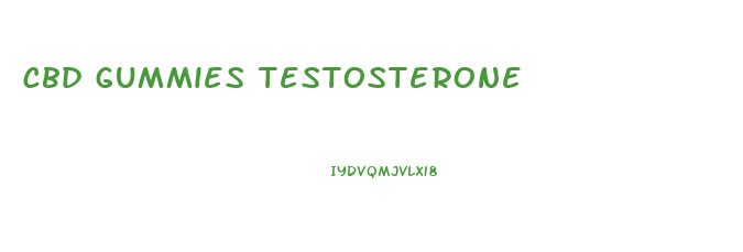 cbd gummies testosterone