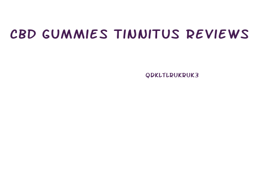 cbd gummies tinnitus reviews