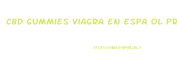 cbd gummies viagra en espa ol precio